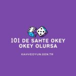 101 de sahte okey okey olursa